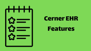 An illustration of a clipboard with reviews that says Cerner EHR features