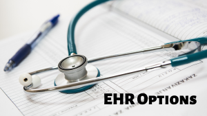 Stethoscope on medical chart: EHR Options