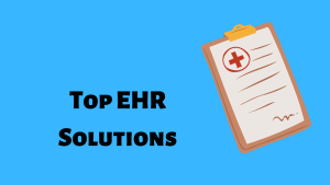 Clip board with medical symbol: Top EHR Solutions