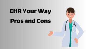 EHR Your Way Pros and Cons illustration with physician