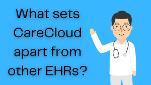 Illustration of doctor says What sets CareCloud apart from other EHRs?